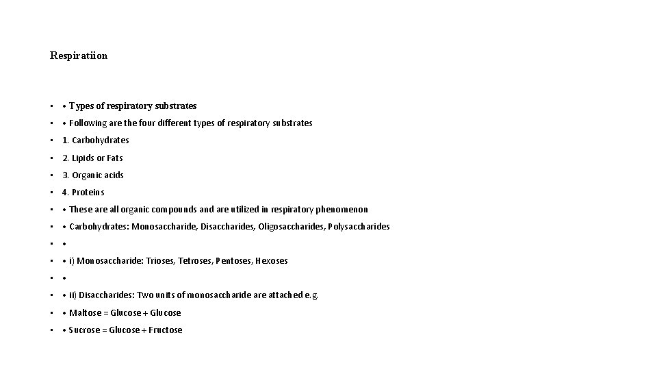 Respiratiion • • Types of respiratory substrates • • Following are the four different