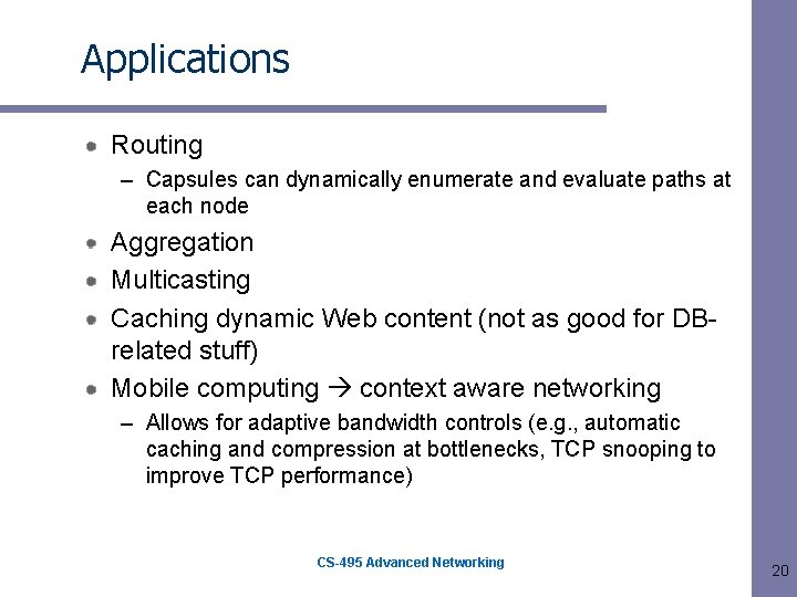 Applications Routing – Capsules can dynamically enumerate and evaluate paths at each node Aggregation