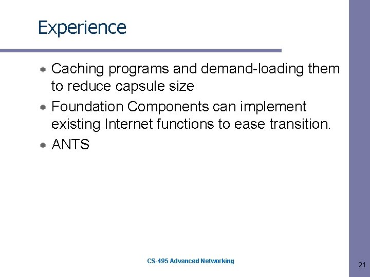 Experience Caching programs and demand-loading them to reduce capsule size Foundation Components can implement