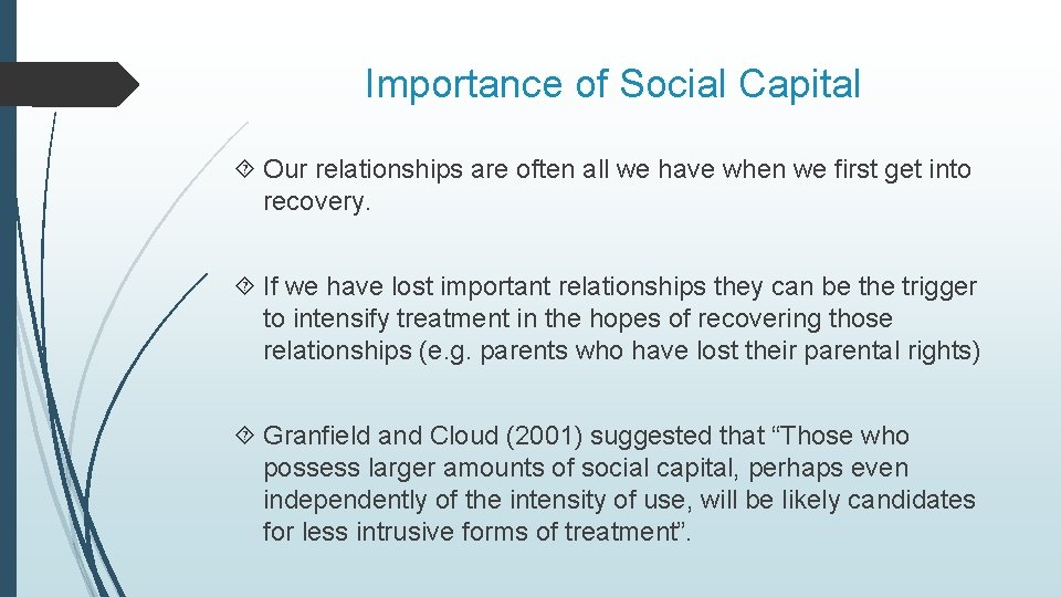 Importance of Social Capital Our relationships are often all we have when we first Importance of Social Capital Our relationships are often all we have when we first