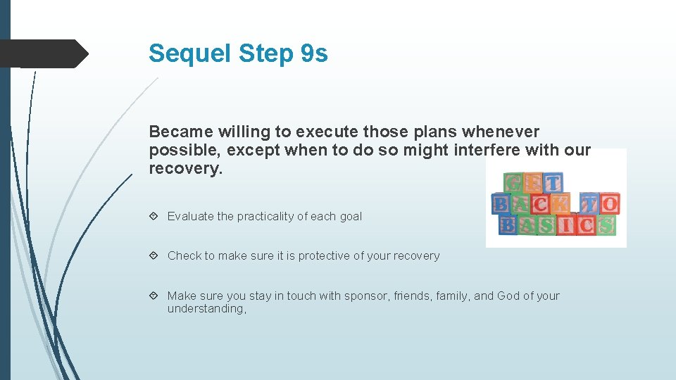 Sequel Step 9 s Became willing to execute those plans whenever possible, except when Sequel Step 9 s Became willing to execute those plans whenever possible, except when