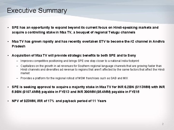 Executive Summary • SPE has an opportunity to expand beyond its current focus on