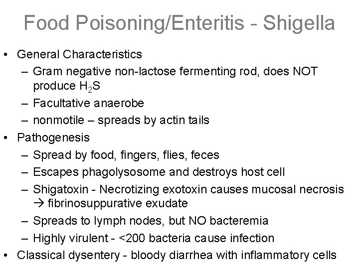 Food Poisoning/Enteritis - Shigella • General Characteristics – Gram negative non-lactose fermenting rod, does