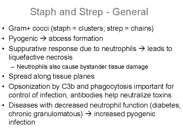 Staph and Strep - General • Gram+ cocci (staph = clusters; strep = chains)