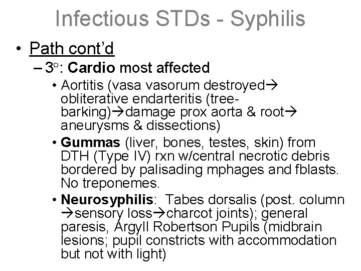 Infectious STDs - Syphilis • Path cont’d – 3 : Cardio most affected •