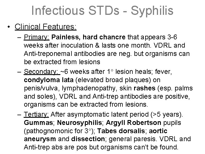 Infectious STDs - Syphilis • Clinical Features: – Primary: Painless, hard chancre that appears