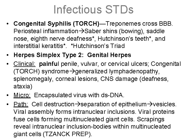 Infectious STDs • Congenital Syphilis (TORCH)—Treponemes cross BBB. Periosteal inflammation Saber shins (bowing), saddle