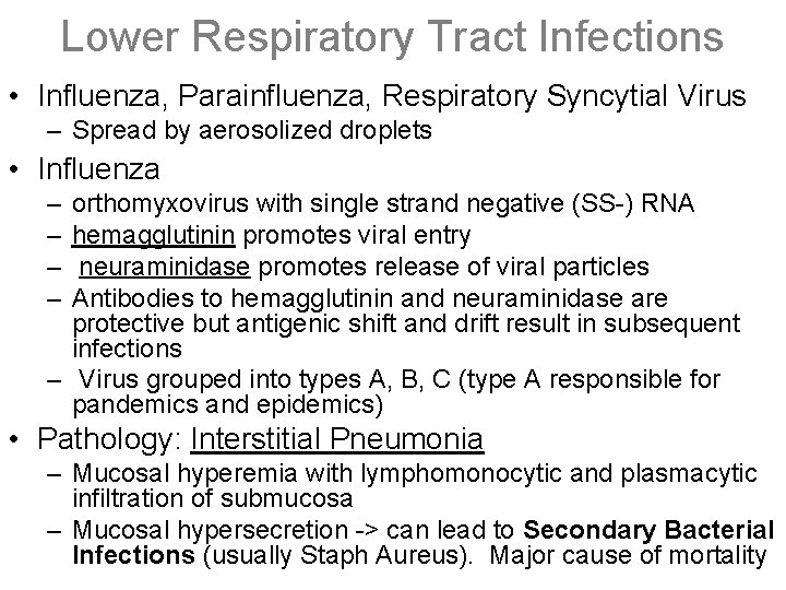 Lower Respiratory Tract Infections • Influenza, Parainfluenza, Respiratory Syncytial Virus – Spread by aerosolized