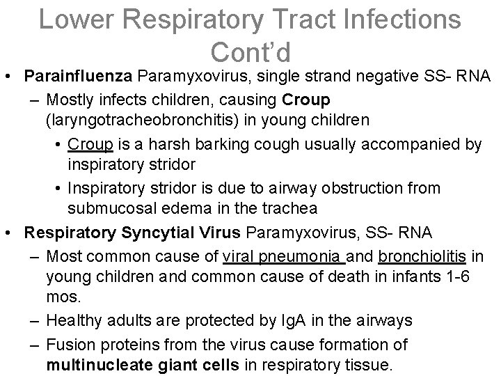 Lower Respiratory Tract Infections Cont’d • Parainfluenza Paramyxovirus, single strand negative SS- RNA –