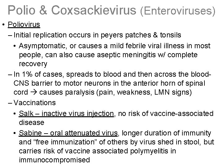 Polio & Coxsackievirus (Enteroviruses) • Poliovirus – Initial replication occurs in peyers patches &