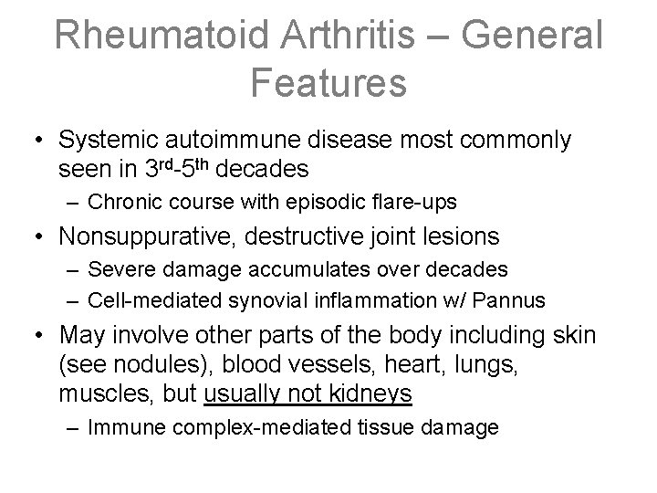 Rheumatoid Arthritis – General Features • Systemic autoimmune disease most commonly seen in 3
