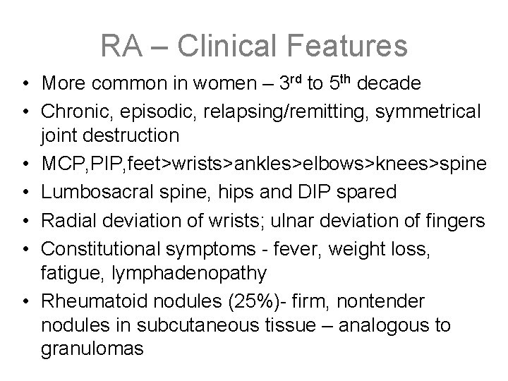 RA – Clinical Features • More common in women – 3 rd to 5