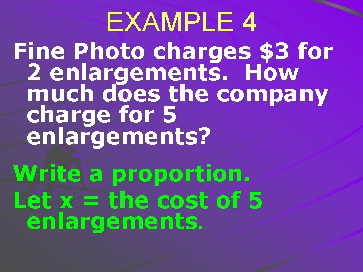 EXAMPLE 4 Fine Photo charges $3 for 2 enlargements. How much does the company