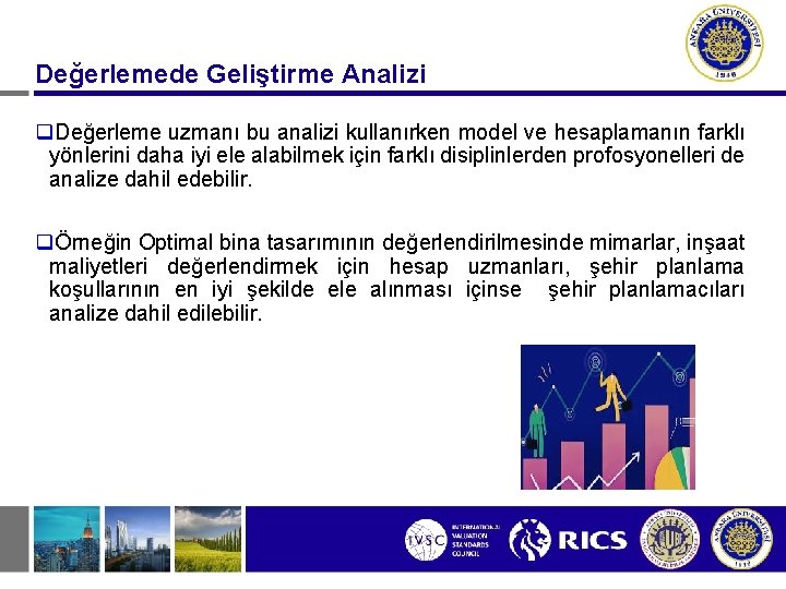 Değerlemede Geliştirme Analizi q. Değerleme uzmanı bu analizi kullanırken model ve hesaplamanın farklı yönlerini