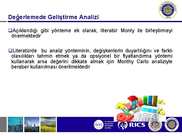 Değerlemede Geliştirme Analizi q. Açıklandığı gibi yönteme ek olarak, literatür Monty ile birleştirmeyi önermektedir