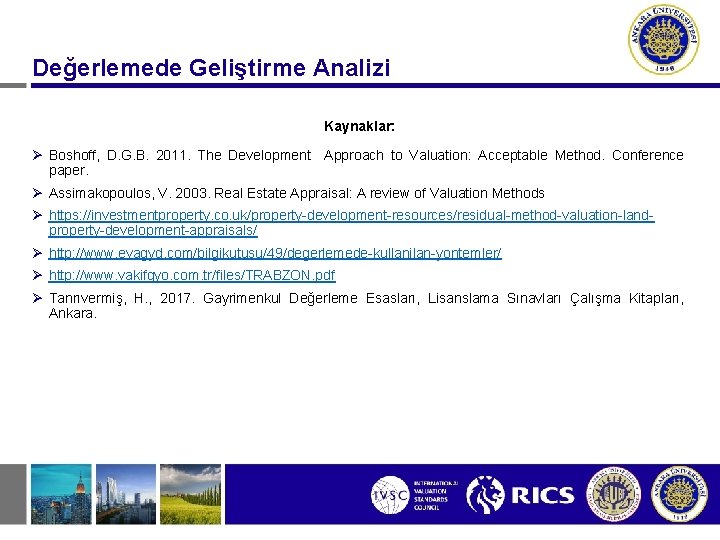 Değerlemede Geliştirme Analizi Kaynaklar: Ø Boshoff, D. G. B. 2011. The Development Approach to