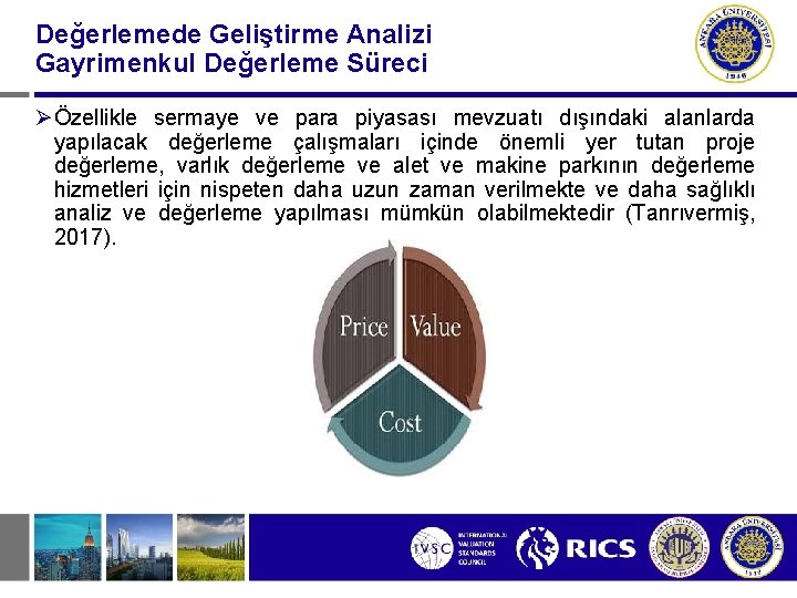 Değerlemede Geliştirme Analizi Gayrimenkul Değerleme Süreci ØÖzellikle sermaye ve para piyasası mevzuatı dışındaki alanlarda