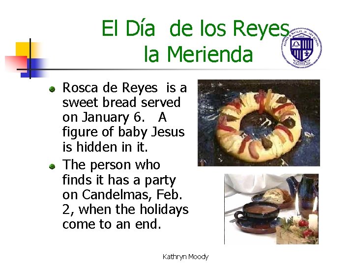 El Día de los Reyes la Merienda Rosca de Reyes is a sweet bread