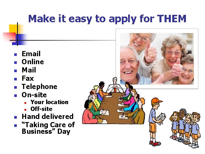 Make it easy to apply for THEM n n n Email Online Mail Fax