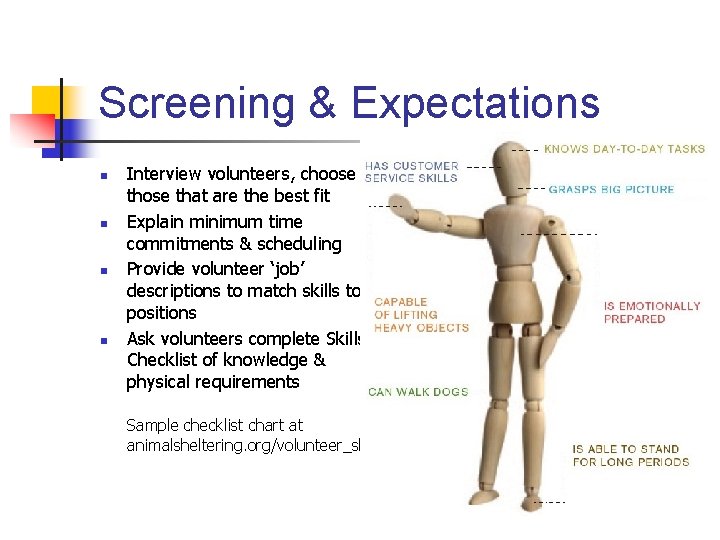 Screening & Expectations n n Interview volunteers, choose that are the best fit Explain