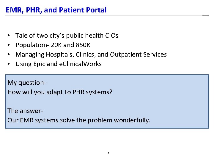 EMR, PHR, and Patient Portal • • Tale of two city’s public health CIOs