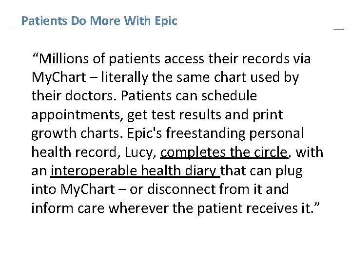 Patients Do More With Epic “Millions of patients access their records via My. Chart