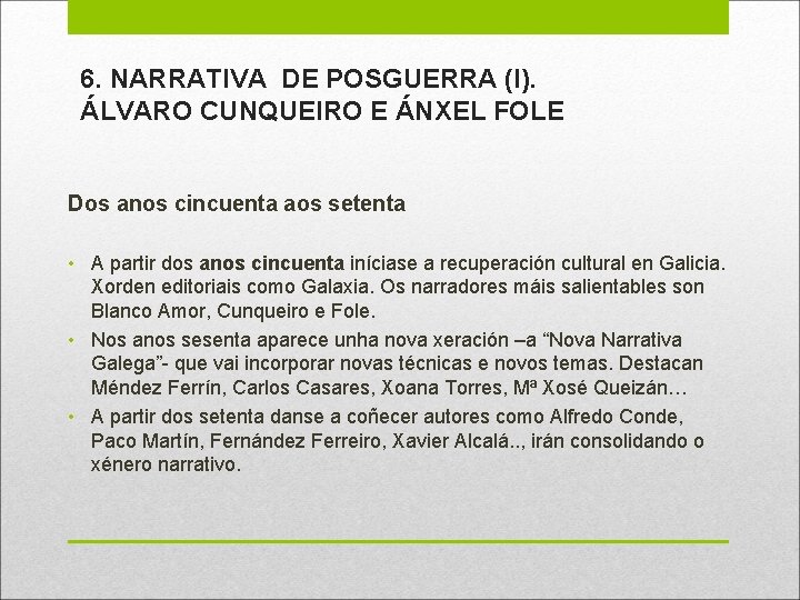 6. NARRATIVA DE POSGUERRA (I). ÁLVARO CUNQUEIRO E ÁNXEL FOLE Dos anos cincuenta aos 6. NARRATIVA DE POSGUERRA (I). ÁLVARO CUNQUEIRO E ÁNXEL FOLE Dos anos cincuenta aos