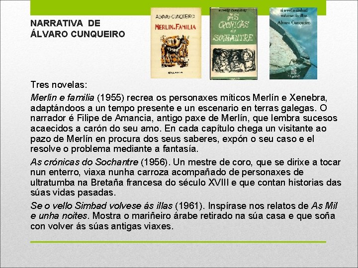 NARRATIVA DE ÁLVARO CUNQUEIRO Tres novelas: Merlín e familia (1955) recrea os personaxes míticos NARRATIVA DE ÁLVARO CUNQUEIRO Tres novelas: Merlín e familia (1955) recrea os personaxes míticos