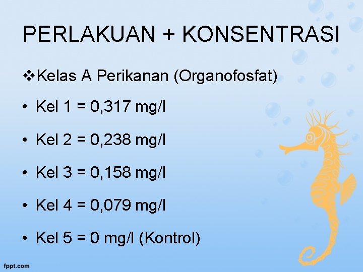 PERLAKUAN + KONSENTRASI v. Kelas A Perikanan (Organofosfat) • Kel 1 = 0, 317