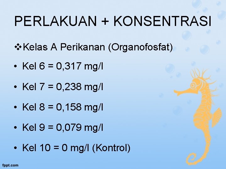 PERLAKUAN + KONSENTRASI v. Kelas A Perikanan (Organofosfat) • Kel 6 = 0, 317