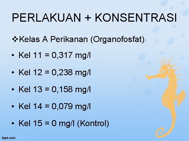 PERLAKUAN + KONSENTRASI v. Kelas A Perikanan (Organofosfat) • Kel 11 = 0, 317