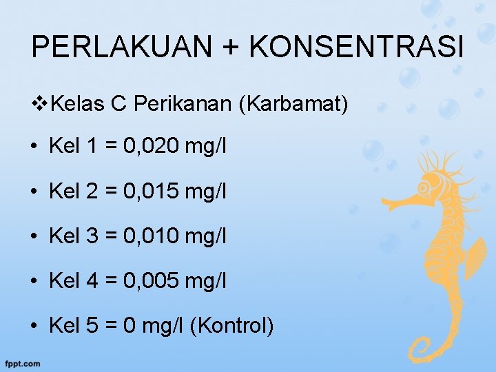 PERLAKUAN + KONSENTRASI v. Kelas C Perikanan (Karbamat) • Kel 1 = 0, 020