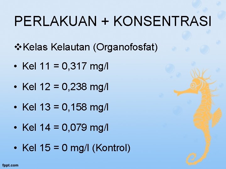 PERLAKUAN + KONSENTRASI v. Kelas Kelautan (Organofosfat) • Kel 11 = 0, 317 mg/l