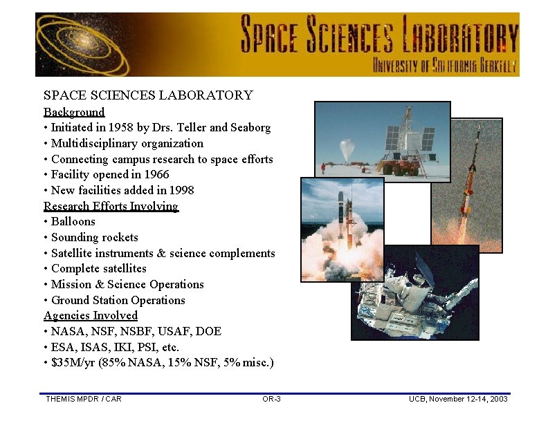 SPACE SCIENCES LABORATORY Background • Initiated in 1958 by Drs. Teller and Seaborg •