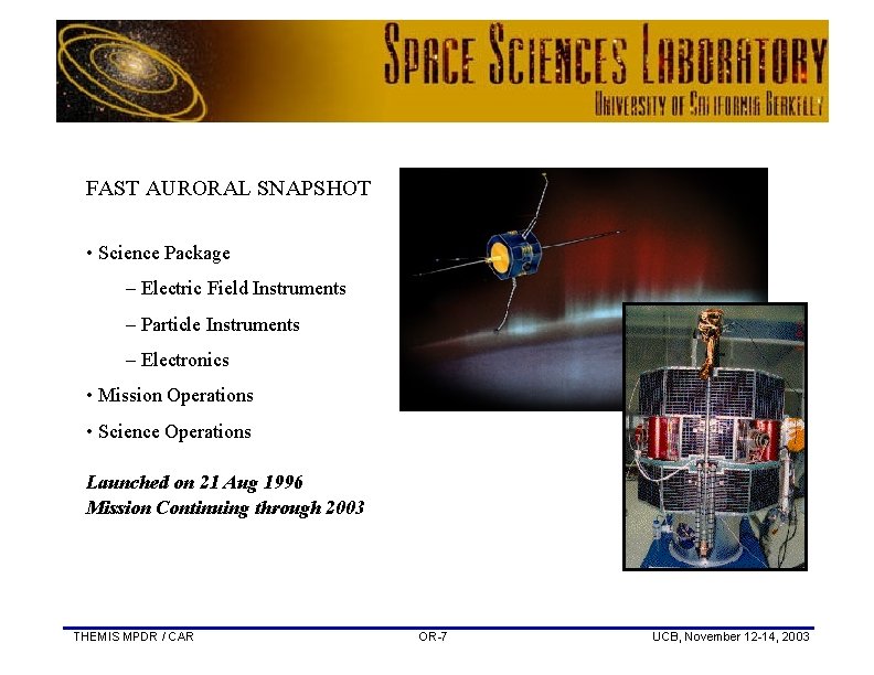 FAST AURORAL SNAPSHOT • Science Package – Electric Field Instruments – Particle Instruments –