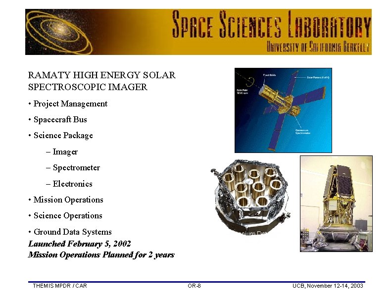 RAMATY HIGH ENERGY SOLAR SPECTROSCOPIC IMAGER • Project Management • Spacecraft Bus • Science