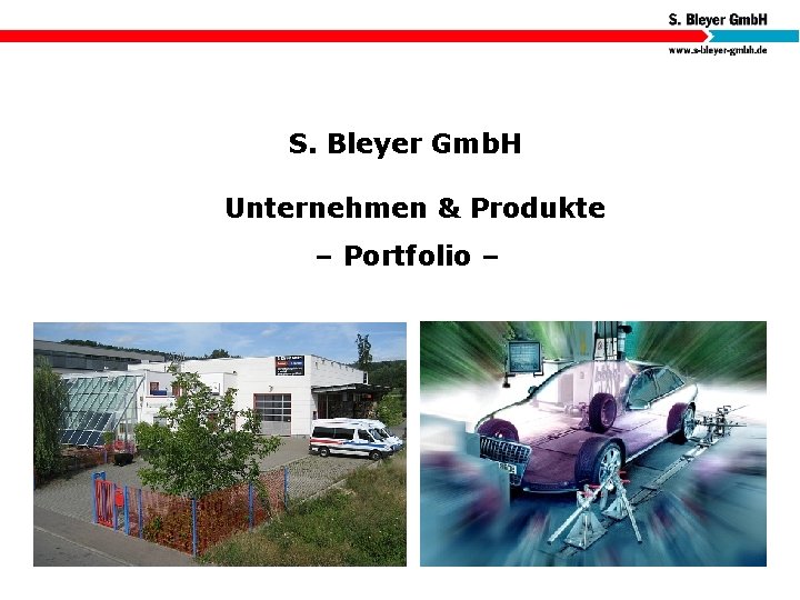 S. Bleyer Gmb. H Unternehmen & Produkte – Portfolio – 