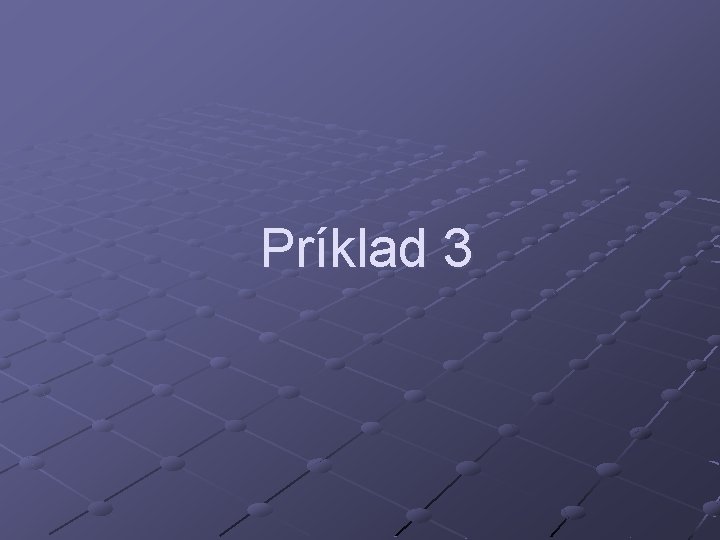 Príklad 3 