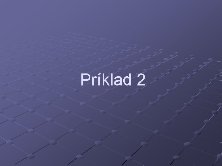 Príklad 2 