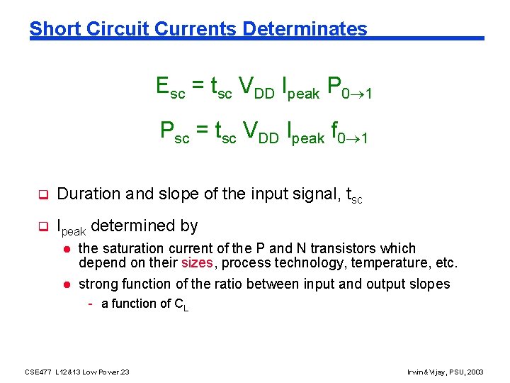 Short Circuit Currents Determinates Esc = tsc VDD Ipeak P 0 1 Psc =