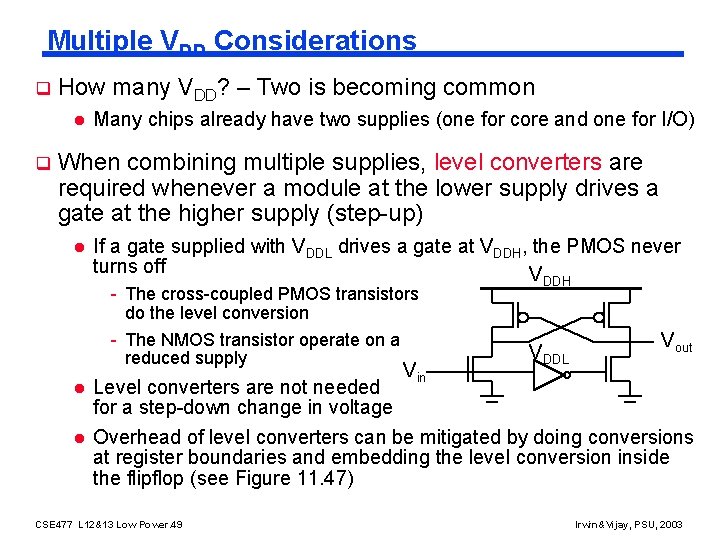 Multiple VDD Considerations q How many VDD? – Two is becoming common l q