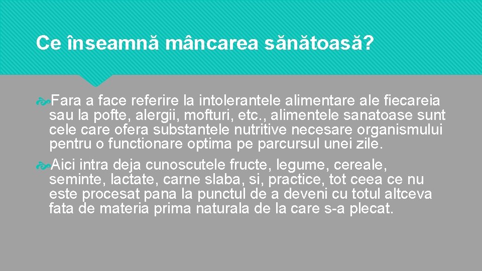 Ce înseamnă mâncarea sănătoasă? Fara a face referire la intolerantele alimentare ale fiecareia sau