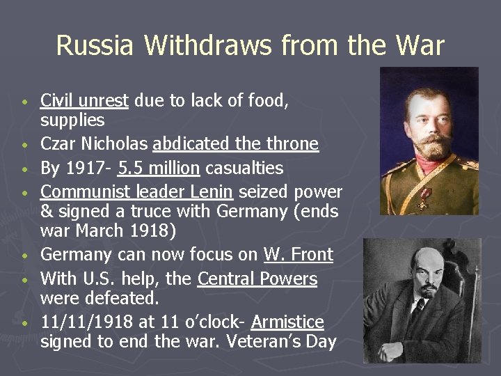 Russia Withdraws from the War • • Civil unrest due to lack of food,