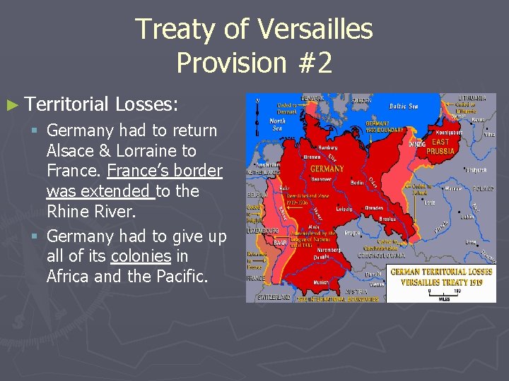 Treaty of Versailles Provision #2 ► Territorial Losses: § Germany had to return Alsace