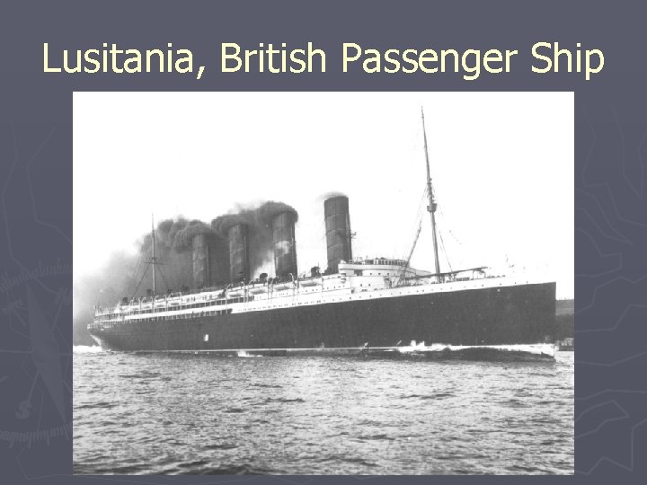 Lusitania, British Passenger Ship 