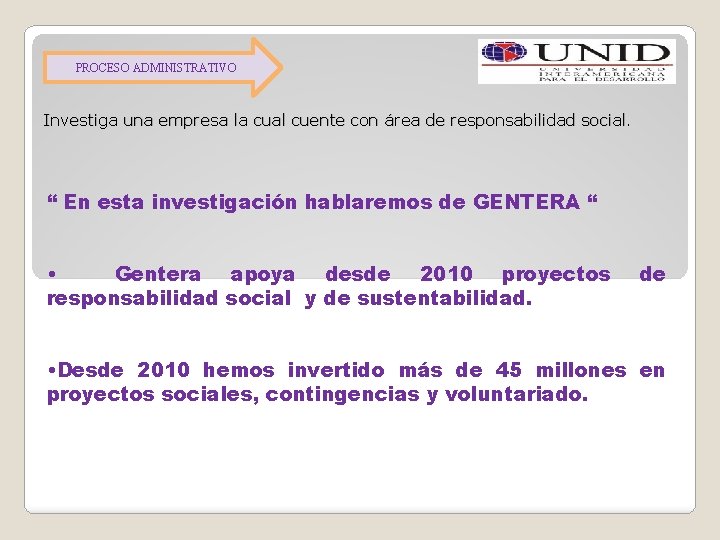 PROCESO ADMINISTRATIVO Investiga una empresa la cual cuente con área de responsabilidad social. “