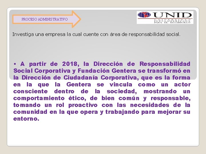 PROCESO ADMINISTRATIVO Investiga una empresa la cual cuente con área de responsabilidad social. •