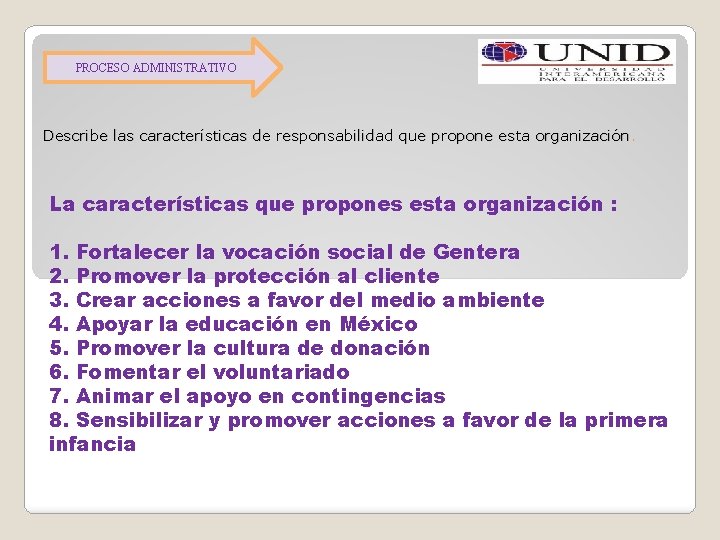 PROCESO ADMINISTRATIVO Describe las características de responsabilidad que propone esta organización. La características que