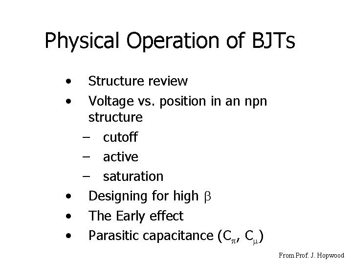 Physical Operation of BJTs • • Structure review Voltage vs. position in an npn