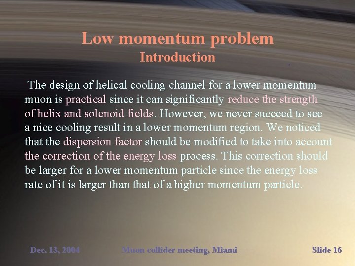 Low momentum problem Introduction The design of helical cooling channel for a lower momentum